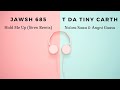 Jawsh 685, T Da Tiny Carth - Hold me up [Siren rmx] x Na'ara Sawa & Angni Guasu (Alu Paji Mash Up)