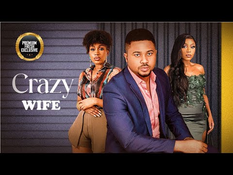 MY CRAZY WIFE (MIKE GODSON,  NAZO EKEZIE) -Nigerian Movies | Latest Nigerian Movie 2023