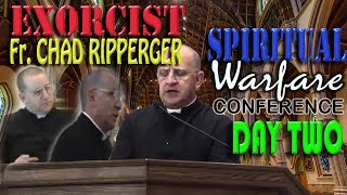 Spiritual Warfare Pt. 2 - Exorcist Fr. Chad Ripperger.