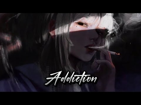 「Nightcore」↬ Addiction ( Lyrics )