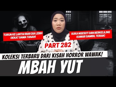 MBAH YUT - KHW PART 282
