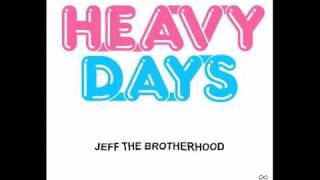 JEFF The Brotherhood - Heavy Days