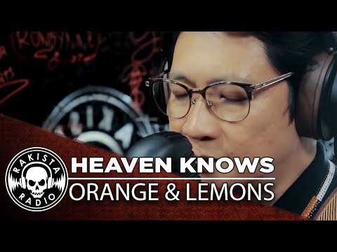 Heaven Knows by Orange & Lemons | Rakista Live EP406