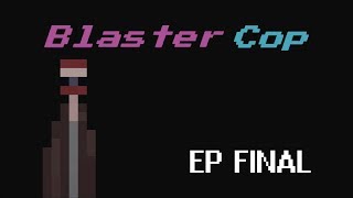 FINAL | Blaster Cop | EP 7 Sub Español | Archimak