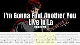 I&#39;m Gonna Find Another You Live in La | John Mayer | Guitar Tab &amp; Playalong