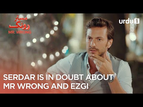 Serdar is in doubt about Mr Wrong and Ezgi | Best Moments | Mr. Wrong | Bay Yanlis