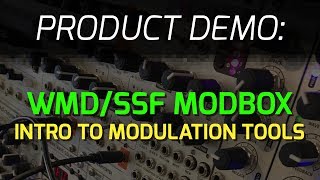 Video thumbnail for WMD/SSF Modbox - Modulation Tools: An Introduction by WMDevices