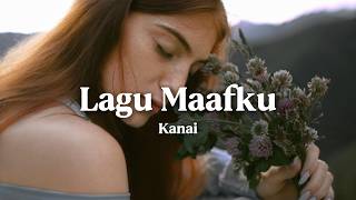 Download lagu Lagu Maafku - Kanai mp3