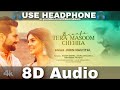 Bewafa Tera Masoom Chehra (8D Audio) Rochak Kohli Ft. Jubin Nautiyal |Karan, Ihana D| HQ 3D Surround