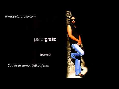 Petar Grašo - Sad te se samo rijetko sjetim