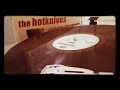 The hotknives : i wake up i screaming