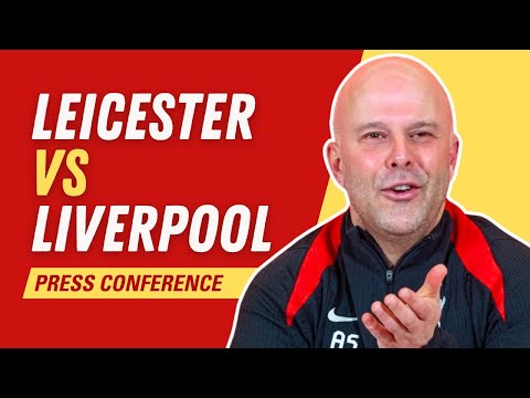 LEICESTER vs LIVERPOOL | Arne Slot Press Conference