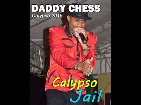 DADDY CHESS - CALYPSO JAIL (Dominica Calypso 2015)