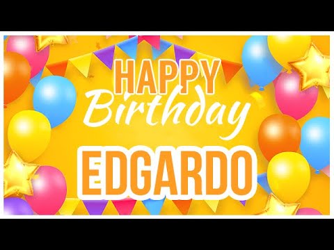 🎂 Happy Birthday Edgardo! 🎉 It's Your Special Day 🥳