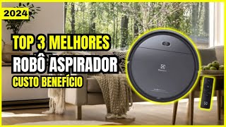 Qual o Melhor Robô Aspirador Custo Benefício para Comprar em 2024 Top 3 Melhores Robô Aspirador Para