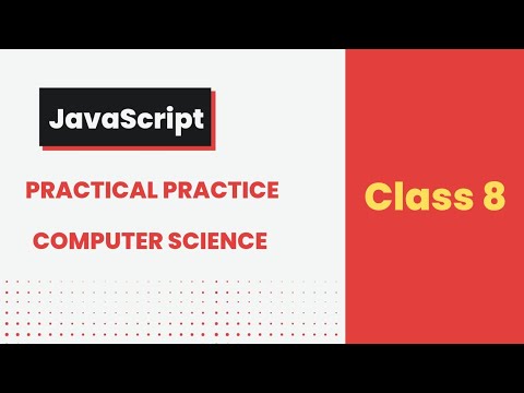 Javascript Practical Practice Class 8 Computer Science