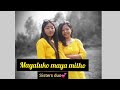Mayaluko maya mitho❤️❤️|| cover by two sisters.