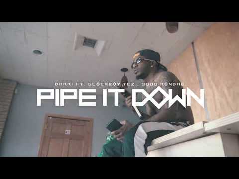 Darri x 9000 Rondae x RRGB Tez x RiskTaker D-Boy -  Pipe It Down (Official Music Video)