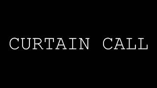 Curtain Call Teaser Trailer