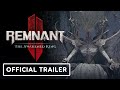 Remnant 2: The Awakened King DLC - Official Launch Trailer