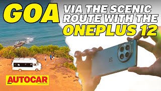 Goa via the scenic route with the OnePlus 12 | BRANDED CONTENT |  @autocarindia1