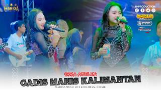 Download lagu Ersa Amelia - Gadis Manis Kalimantan I Mahesa music live doro ngepung - kedamean mp3
