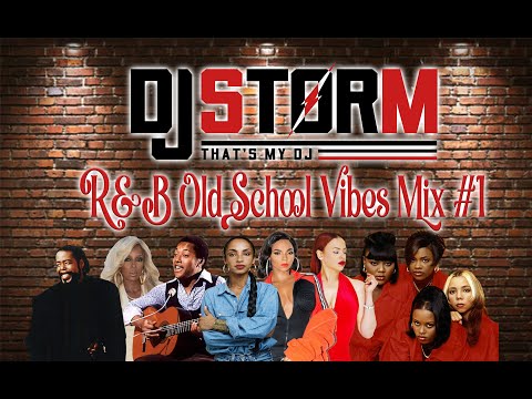 DJ STORM R&B OLD SCHOOL VIBES MIX #1