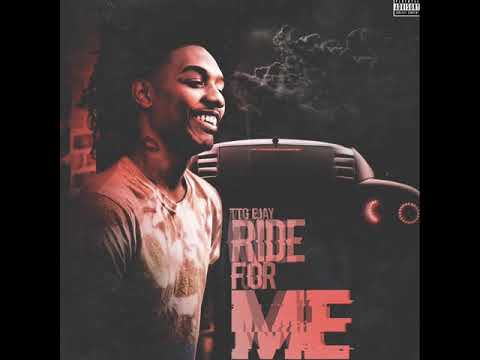 TTG Ejay -Ride For Me (Official Audio)