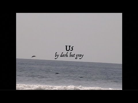 Dark But Gray - Us (Official Video)