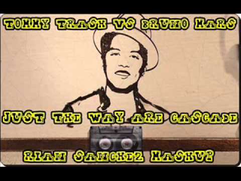 Tommy Trash Vs Bruno Mars - Just the way are cascade (Rian Sanchez Mashup)