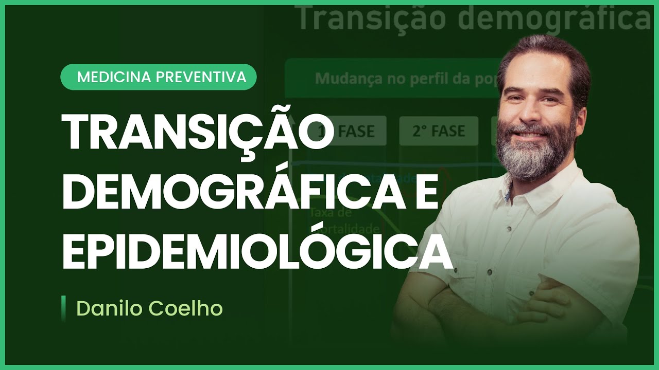 Transição Demográfica e Epidemiológica | Cortes de Aulas: Medicina Preventiva