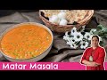 Easy Green Peas Masala Recipe | Matar Masala / Green Peas Curry