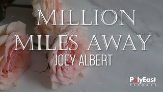 Joey Albert - Million Miles Away (Official Lyric Video)