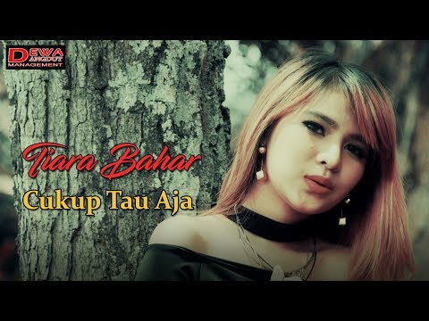 Tiara Bahar  - Cukup Tau Aja [Official Video]