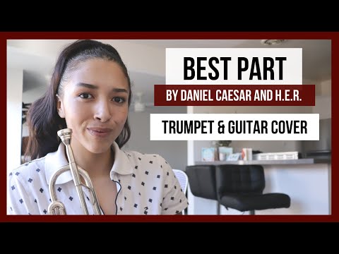 Best Part by Daniel Caesar and H.E.R. (cover) | Chloe Swindler, trumpet/guitar