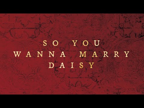 Spence Hood - So You Wanna Marry Daisy [from TBGTTP]