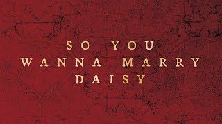 Cover art for So You Wanna Marry Daisy