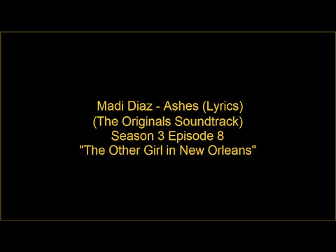 Madi Diaz - Ashes (Lyrics) (Originals Soundtrack)