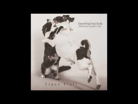 Everything Ends Badly | Espen Kraft Music