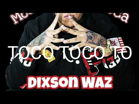 Dixson Waz- Toco Toco To (Lyrics)