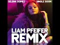 Selena Gomez - Single Soon (Liam Pfeifer Remix)