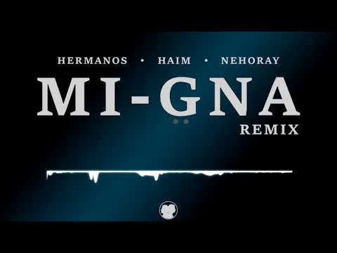 Mi Gna (Hermanos & Haim & Nehoray Remix) Ft. Zehava Cohen