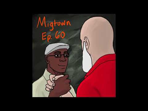 Migtown Episode 060 Drexel vs The Hammer