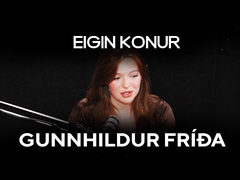 11. Gunnhildur Fríða - Eigin Konur