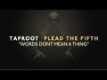 Taproot "Words Don't Mean A Thing" Song Meaning