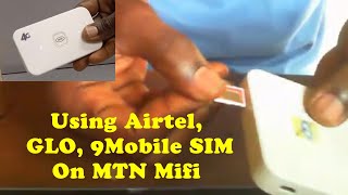 How Do I Use Other Network (Airtel, GLO, 9Mobile ) SIMs On MTN Mifi Device