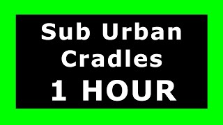 cradles 1 hour