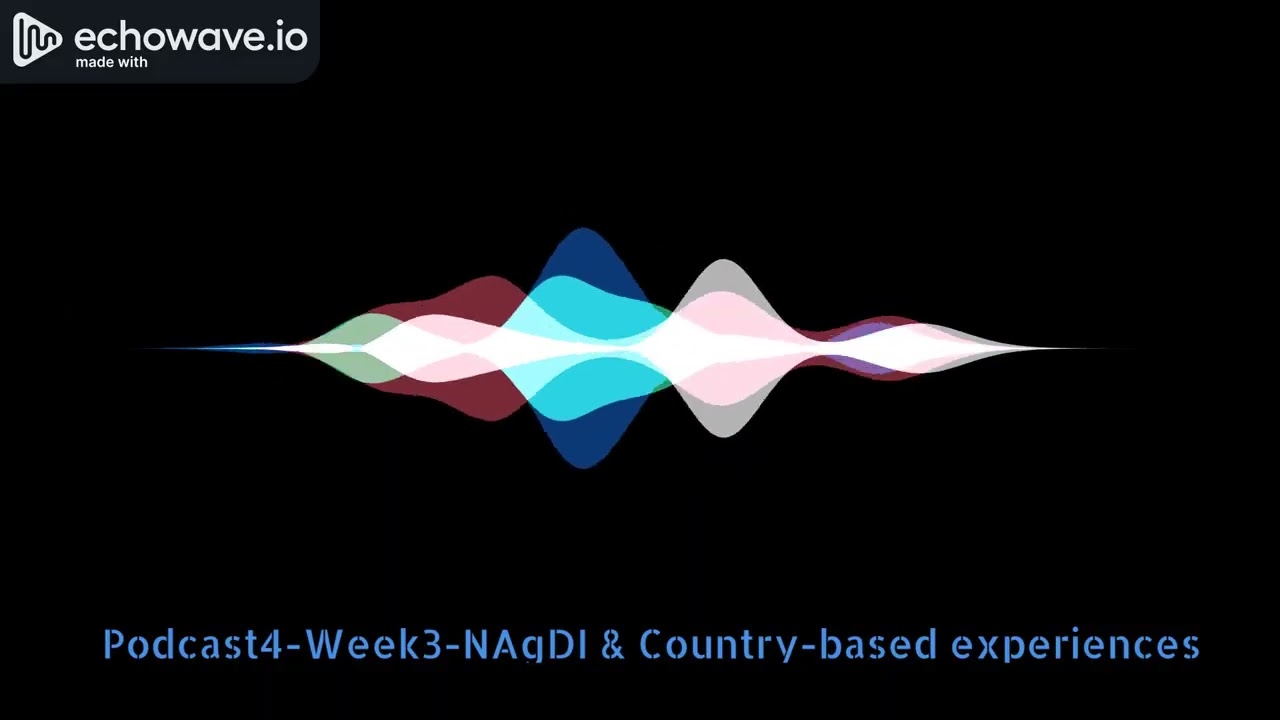 Podcast 4_Week3 NAgDI & country-based experiences