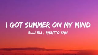 Download lagu I Got Summer on My Mind (Lyrics)- Elli Eli , Raritto San mp3 Download lagu I Got Summer on My Mind (Lyrics)- Elli Eli , Raritto San mp3