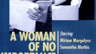 Oscar Wilde's A Woman of No Importance presented by L.A. Theatre Works